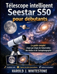Télescope intelligent Seestar S50 pour débutants - Le guide complet étape par étape de l'observation des étoiles et de l'astroph