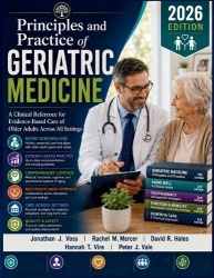 Principles and Practice of Geriatric Medicine - A Clinical Reference for Evidence-Based Care of Older Adults Across All Settings