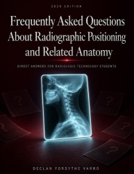 Frequently Asked Questions About Radiographic Positioning and Related Anatomy