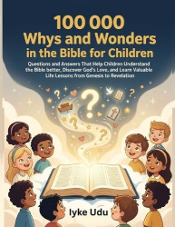 100 000 Whys and wonders in the Bible for Children