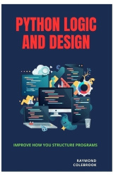 Python Logic and Design - Improve How You Structure Programs
