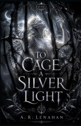 To Cage a Silver Light: A Dark Fae Romantasy (Radiant and Rot #1)