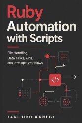 Ruby Automation with Scripts - File Handling, Data Tasks, APIs, and Developer Workflows