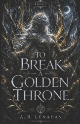 To Break a Golden Throne