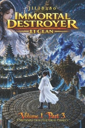 Immortal Destroyer - Li Clan: Volume I - Part III
