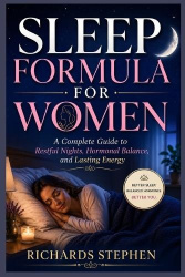 Sleep formula for women - A Complete Guide to Restful Nights, Hormonal Balance, and Lasting Energy