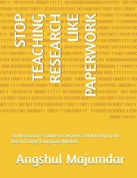 Stop Teaching Research Like Paperwork - An Instructor's Guide to Serious Scholarship in the Age of Large Language Models