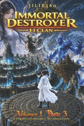 Immortal Destroyer - Li Clan: Volumen I - Parte III
