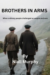 Brothers in Arms - When ordinary people challenged an empire and won