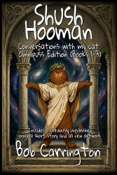 Shush Hooman - Conversations with my Cat (Omnipuss Edition, Books 1 - 3)