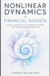 Nonlinear Dynamics in Financial Markets - Chaos, Regime Shifts, Feedback Systems, and Complex Market Behavior