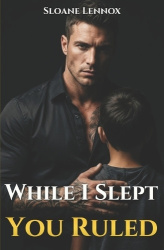 While I Slept, You Ruled - A Gritty Secret Baby Mafia Romance (Possessive Hero & Second Chance)