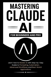 MASTERING CLAUDE AI For Beginners And Pro