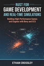 Rust for Game Development and Real-Time Simulations