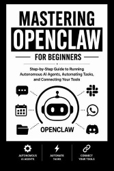 MASTERING OPENCLAW For Beginners