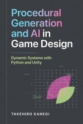 Procedural Generation and AI in Game Design - Dynamic Systems with Python and Unity
