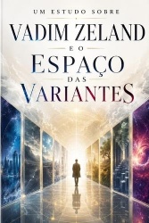 UM ESTUDO SOBRE VADIM ZELAND E O ESPAÇO DAS VARIANTES