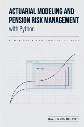 Actuarial Modeling and Pension Risk Management with Python - ALM, LDI, and Longevity Risk: A Comprehensive Guide