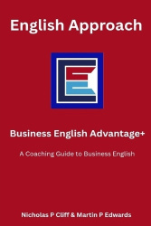 Business English Advantage + - A Coaching Guide for Business Professionals