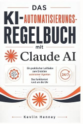 Das KI-Automatisierungs-Regelbuch mit Claude AI