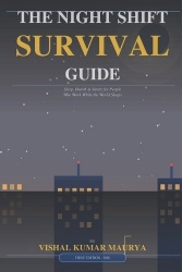 The Night Shift Survival Guide Sleep, Health & Sanity for People Who Work While the World Sleeps