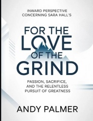Inward Perspective Concerning Sara Hall's For The Love of The Grind