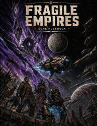 Fragile Empires Core Rulebook - Black & White Edition