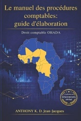 Le manuel de procédures comptables - guide d'élaboration: Droit comptable OHADA - Conforme au SYSCOHADA révisé