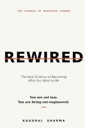 Rewired - The Real Science of Becoming Who You Want to Be