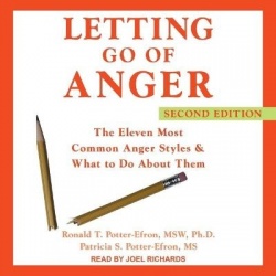 Letting Go of Anger - The Eleven Most Common Anger Styles & What to Do about Them, Second Edition