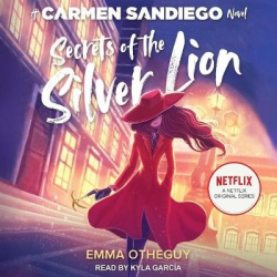 Secrets of the Silver Lion - A Carmen Sandiego Novel