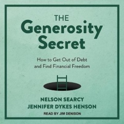 The Generosity Secret Lib/E - How to Get Out of Debt and Find Financial Freedom