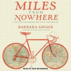Miles from Nowhere - A Round the World Bicycle Adventure