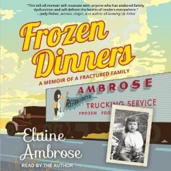 Frozen Dinners - A Memoir of a Fractured Family