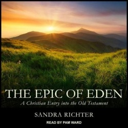 The Epic of Eden - A Christian Entry Into the Old Testament