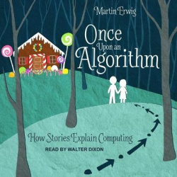 Once Upon an Algorithm - How Stories Explain Computing
