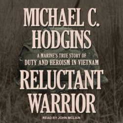 Reluctant Warrior - A Marine's True Story of Duty and Heroism in Vietnam