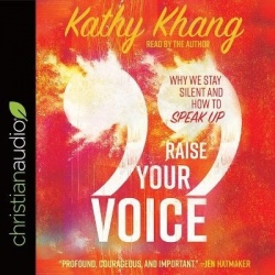 Raise Your Voice - Why We Stay Silent and How to Speak Up