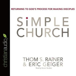 Simple Church - Returning to God's Process for Making Disciples