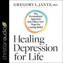 Healing Depression for Life - The Personalized Approach That Offers New Hope for Lasting Relief