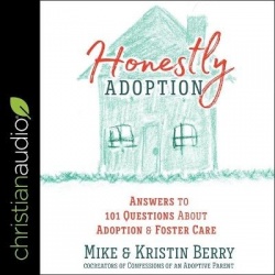 Honestly Adoption - Answers to 101 Questions about Adoption and Foster Care