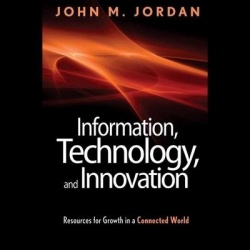 Information, Technology, and Innovation - Resources for Growth in a Connected World