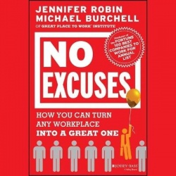 No Excuses - How You Can Turn Any Workplace Into a Great One