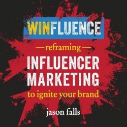Winfluence - Reframing Influencer Marketing to Ignite Your Brand