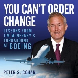 You Can't Order Change Lib/E - Lessons from Jim McNerney's Turnaround at Boeing