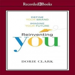 Reinventing You - Define Your Brand, Imagine Your Future