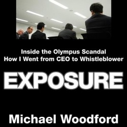 Exposure - Inside the Olympus Scandal: How I Went from CEO to Whistleblower