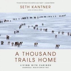 A Thousand Trails Home - Living with Caribou