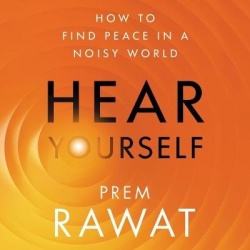 Hear Yourself - How to Find Peace in a Noisy World