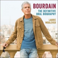 Bourdain - The Definitive Oral Biography
